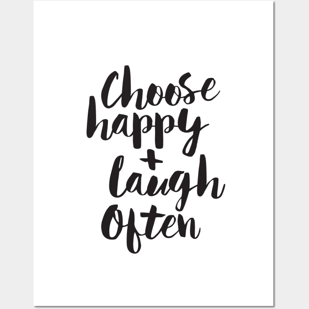 Choose Happy and Laugh Often Wall Art by MotivatedType